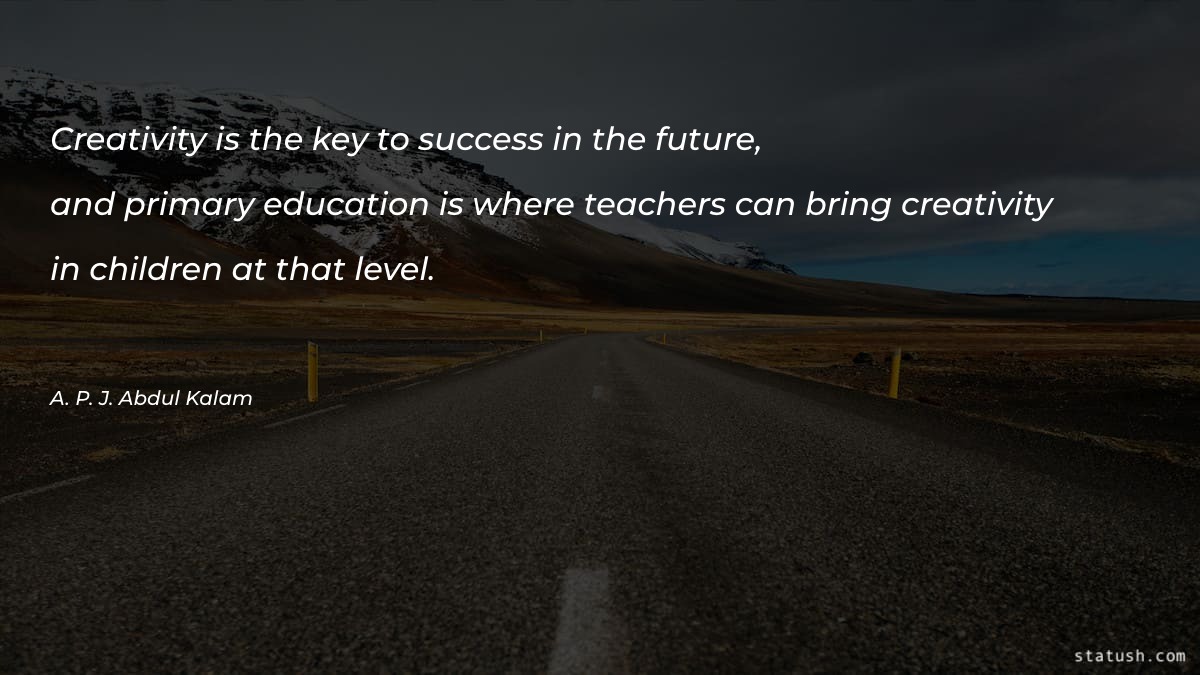 Creativity is the key to success in the future - Future Quotes at statush.com
