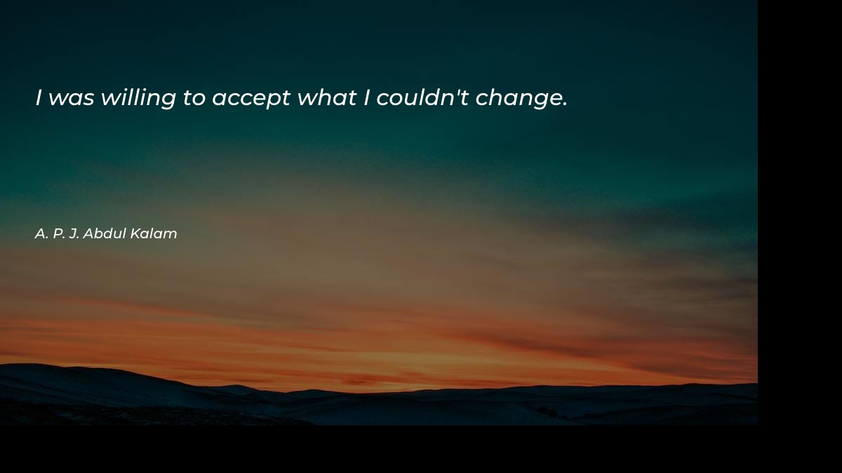 I was willing to accept what I - Change Quotes at statush.com