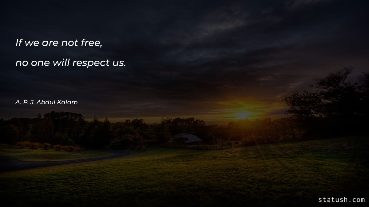 If we are not free - Respect Quotes at statush.com