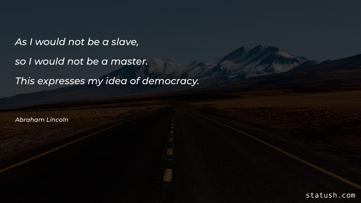 As I would not be a slave Motivational Quotes at statush.com
