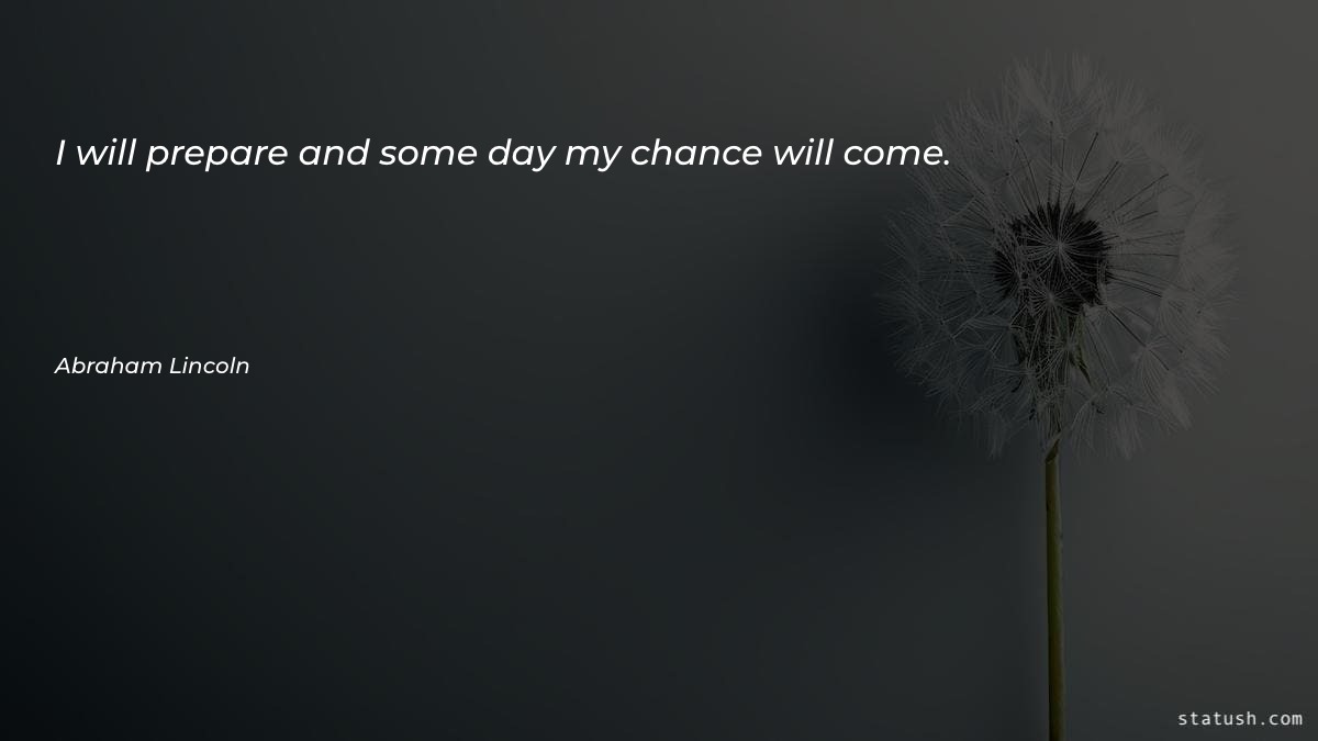 I will prepare and some day Motivational Quotes at statush.com