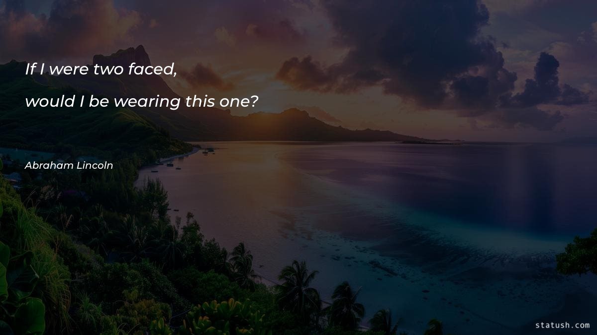 If I were two-faced Motivational Quotes at statush.com
