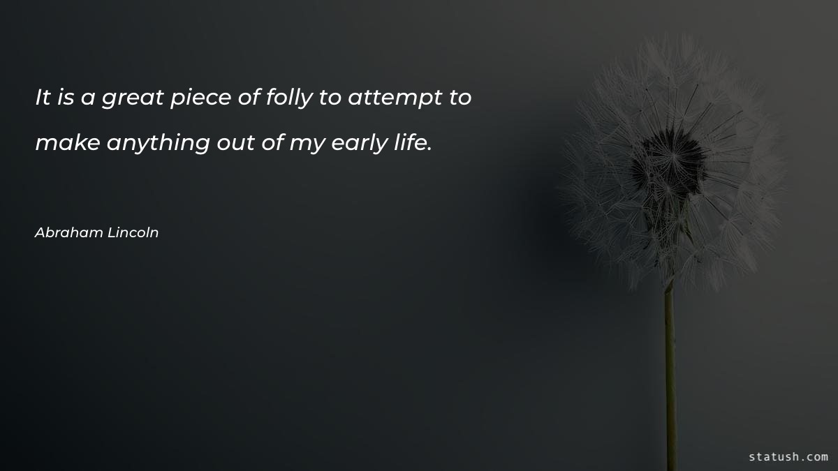 It is a great piece of folly to attempt Motivational Quotes at statush.com