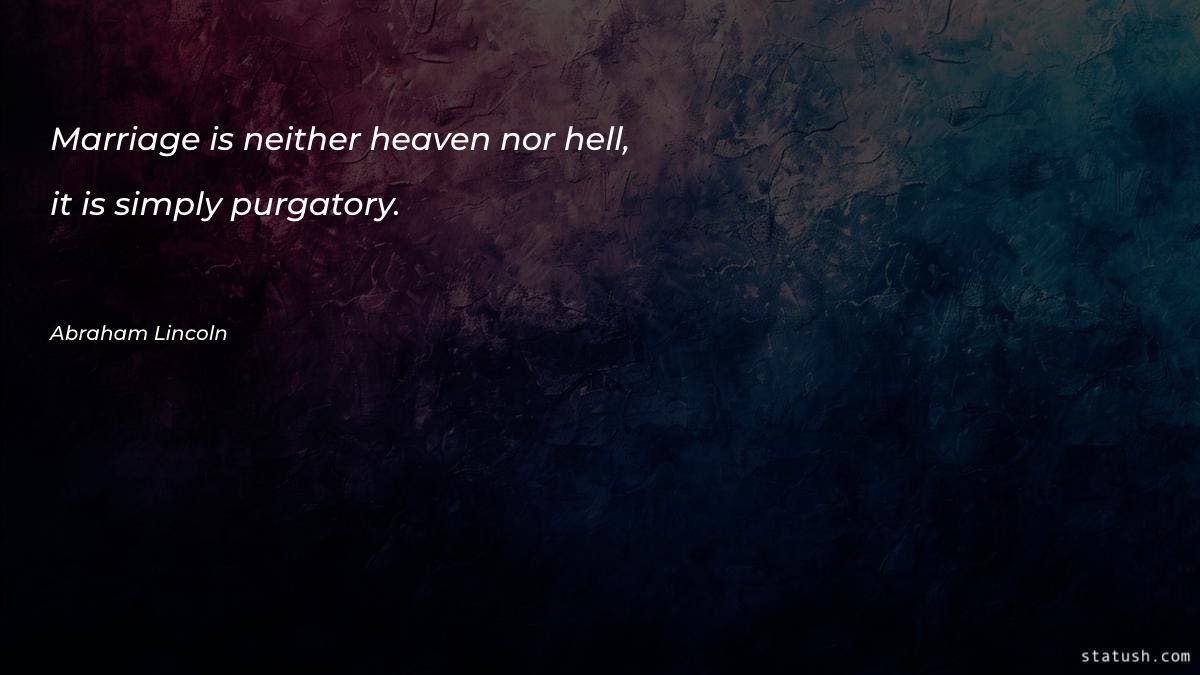 Marriage is neither heaven nor hell Motivational Quotes at statush.com