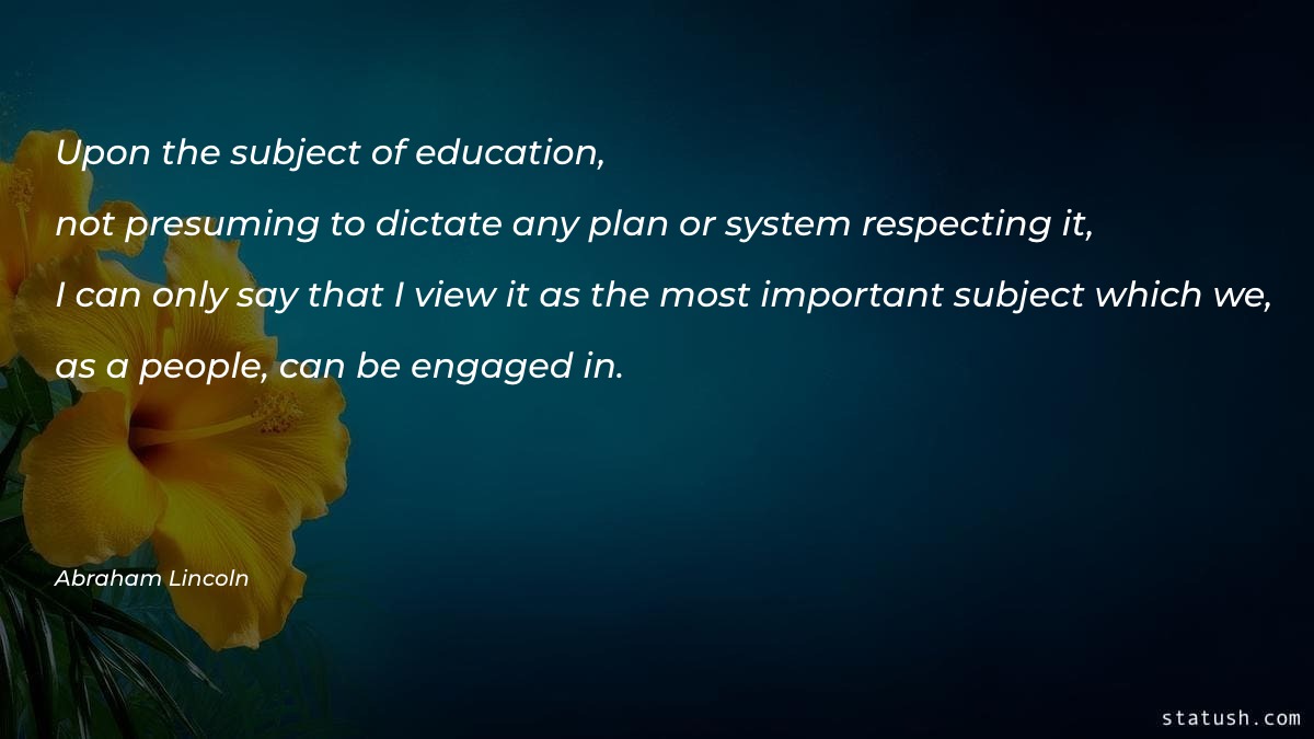Upon the subject of education Motivational Quotes at statush.com