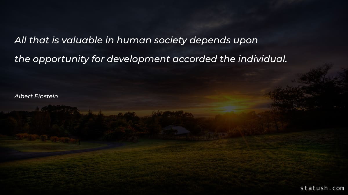 All that is valuable in human - Society Quotes at statush.com