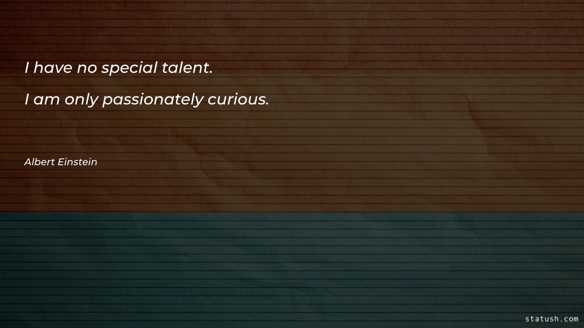 I have no special talent Motivational Quotes at statush.com