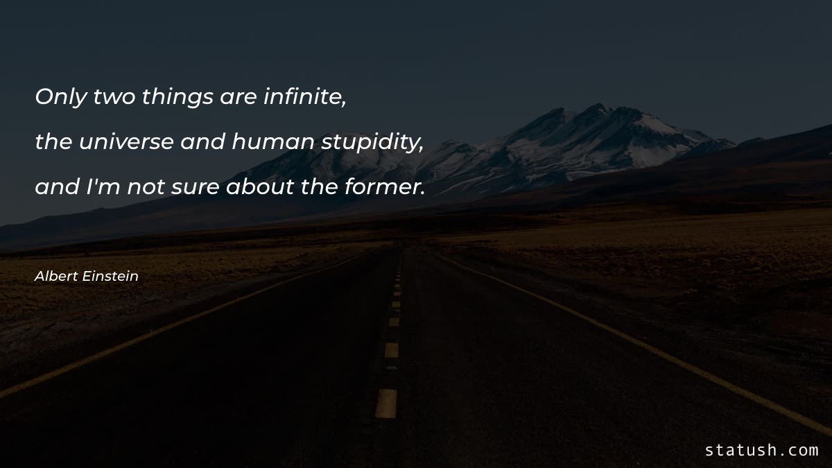 Only two things are infinite Motivational Quotes at statush.com