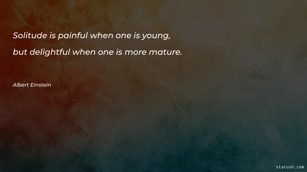 Solitude is painful when one - Motivational Quotes at statush.com