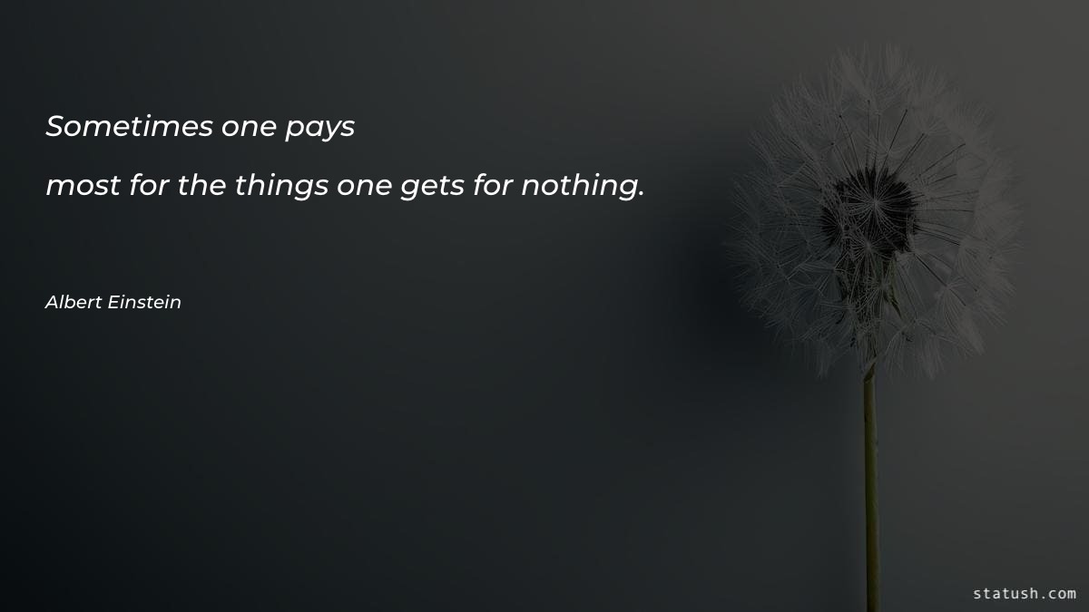 Sometimes one pays most Motivational Quotes at statush.com