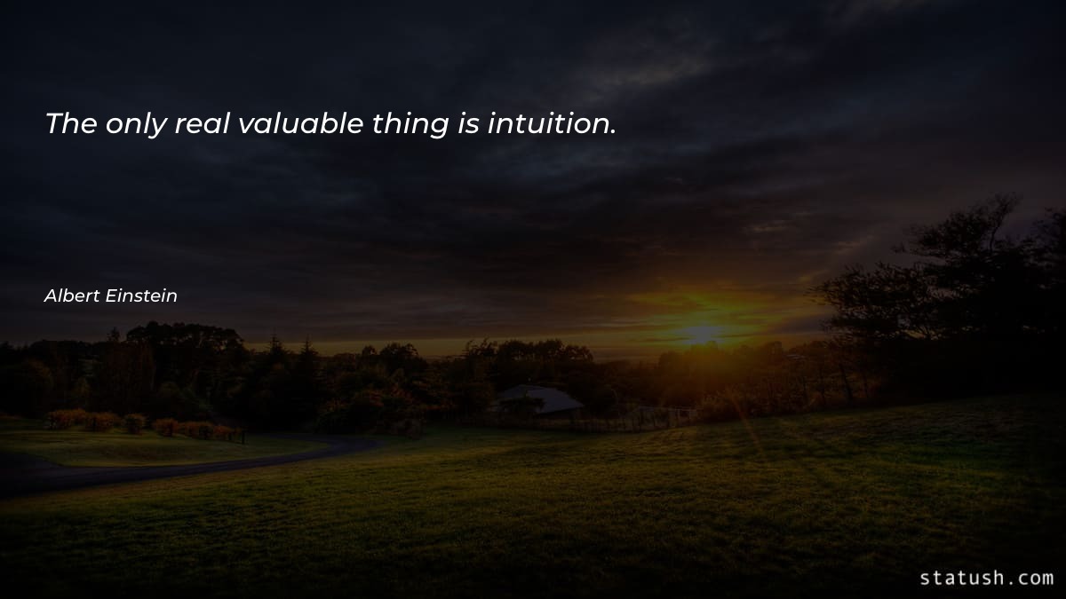 The only real valuable thing Motivational Quotes at statush.com