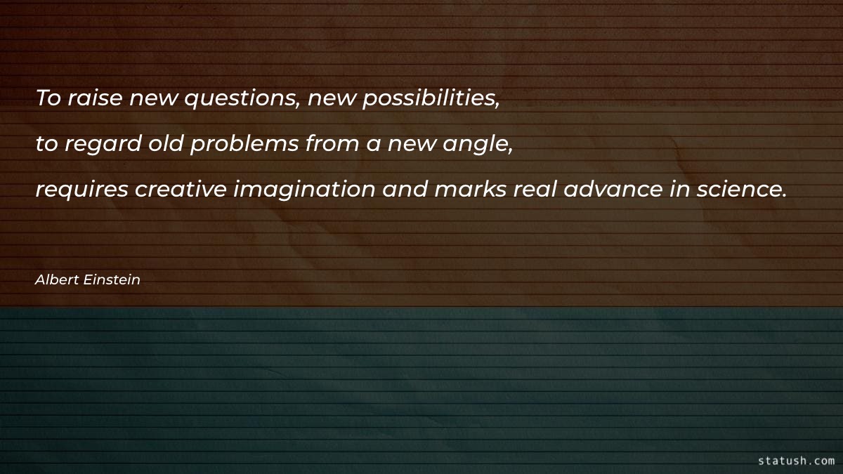 To raise new questions Motivational Quotes at statush.com