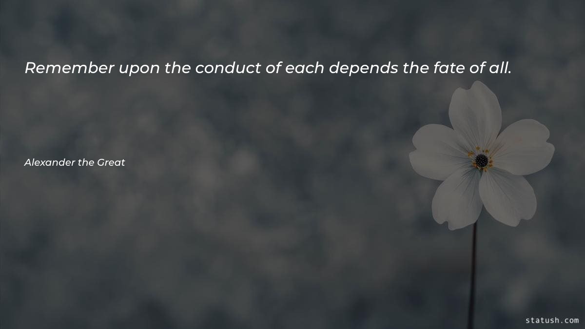 Remember upon the conduct of