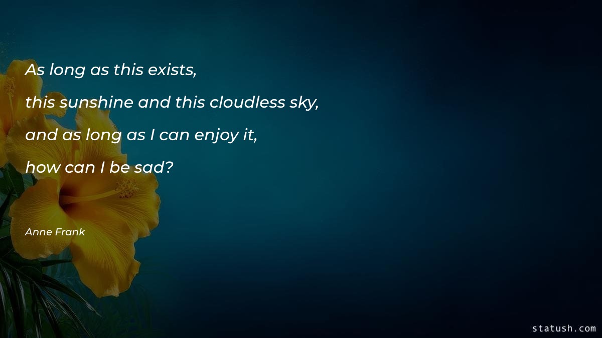 As long as this exists - Sad Quotes at statush.com