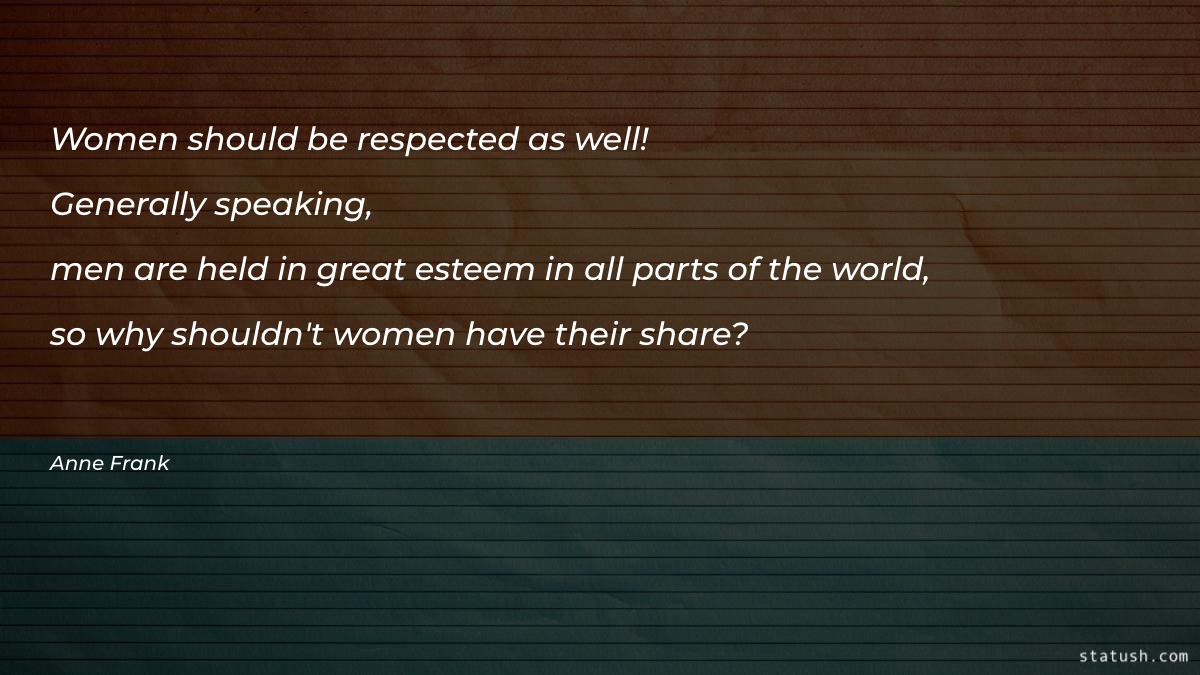 Women should be respected as - Respect Quotes at statush.com