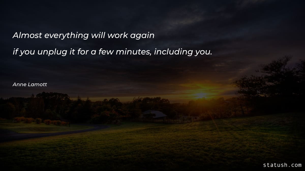 Almost everything will work again - Motivational Quotes at statush.com
