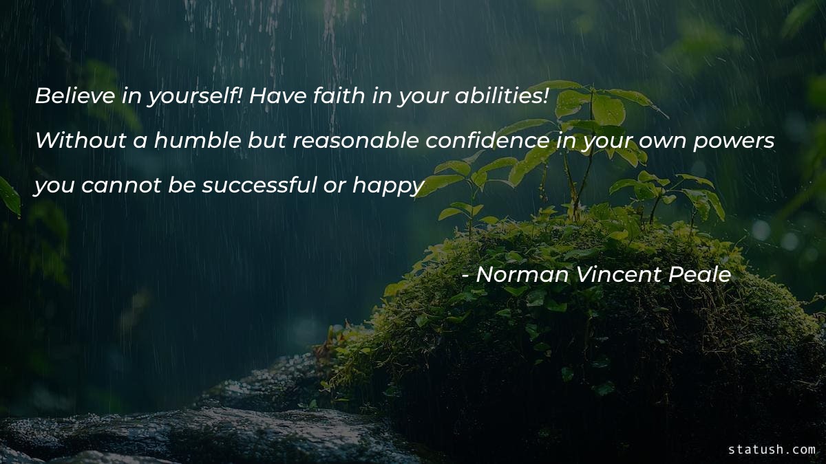 Believe in yourself  Have faith in your abilities - Faith Quotes at statush.com