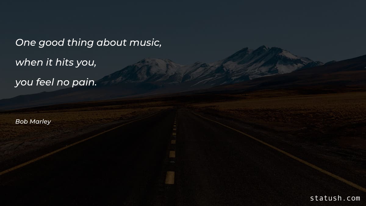 One good thing about music