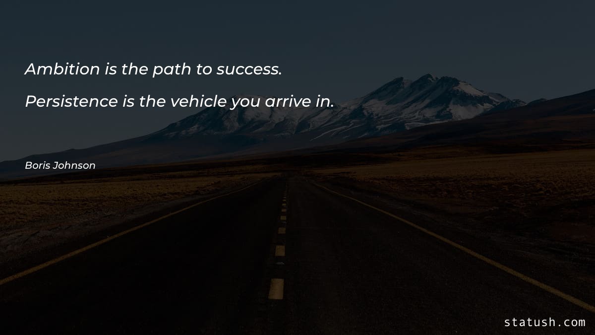 Ambition is the path to - Motivational Quotes at statush.com