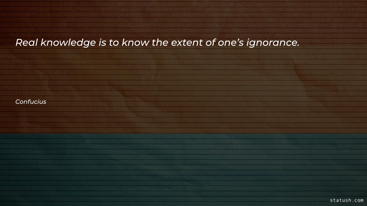 Real knowledge is to know - Knowledge Quotes at statush.com