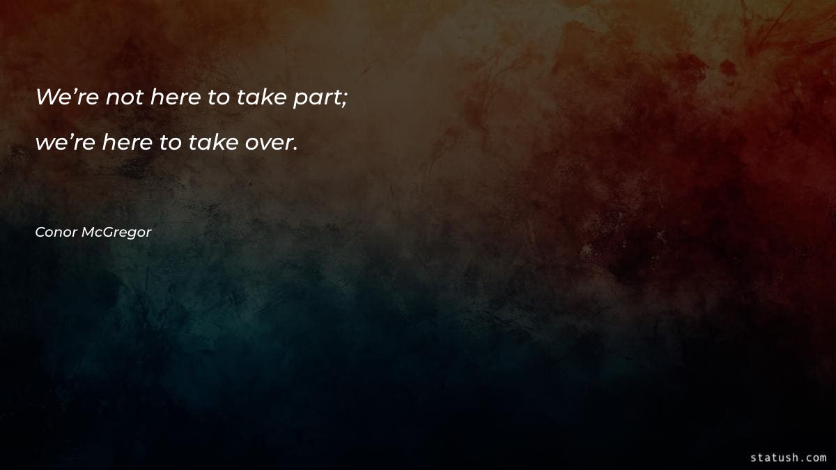 We’re not here to take - Motivational Quotes at statush.com