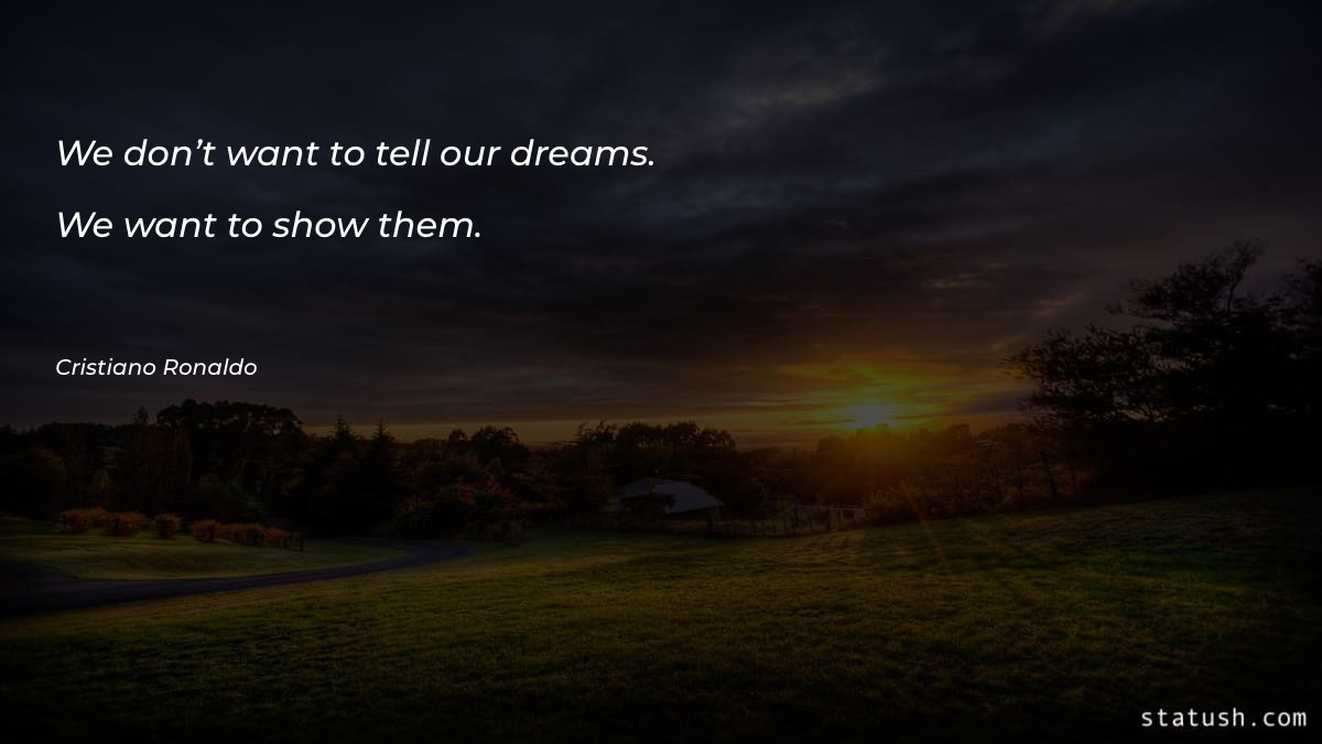 We don’t want to tell - Dreams Quotes at statush.com