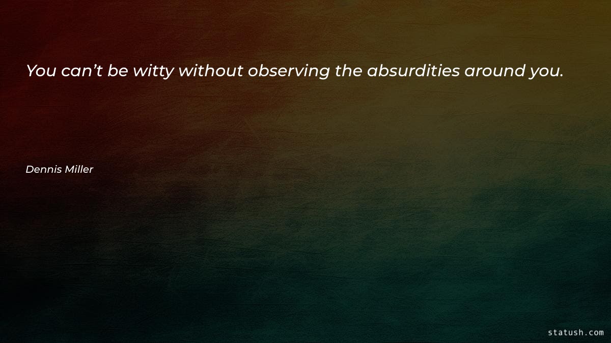 You can’t be witty without - Motivational Quotes at statush.com