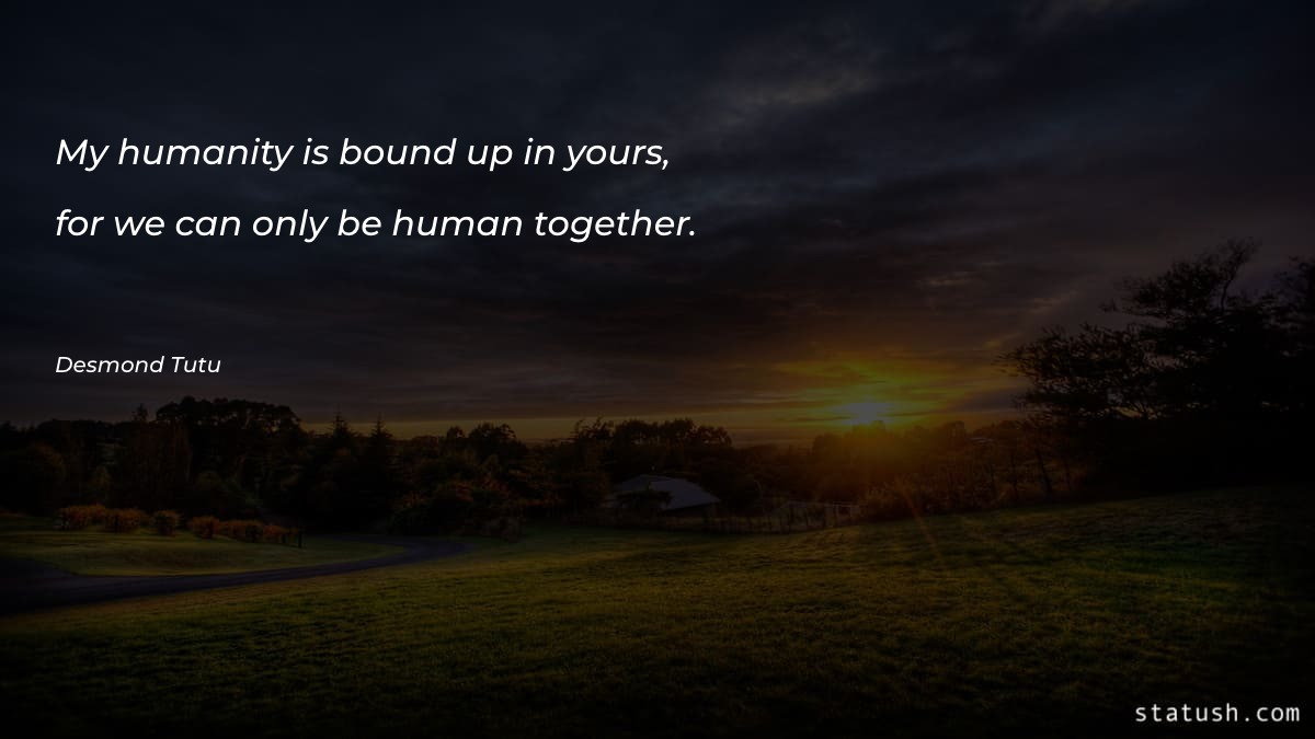 My humanity is bound up