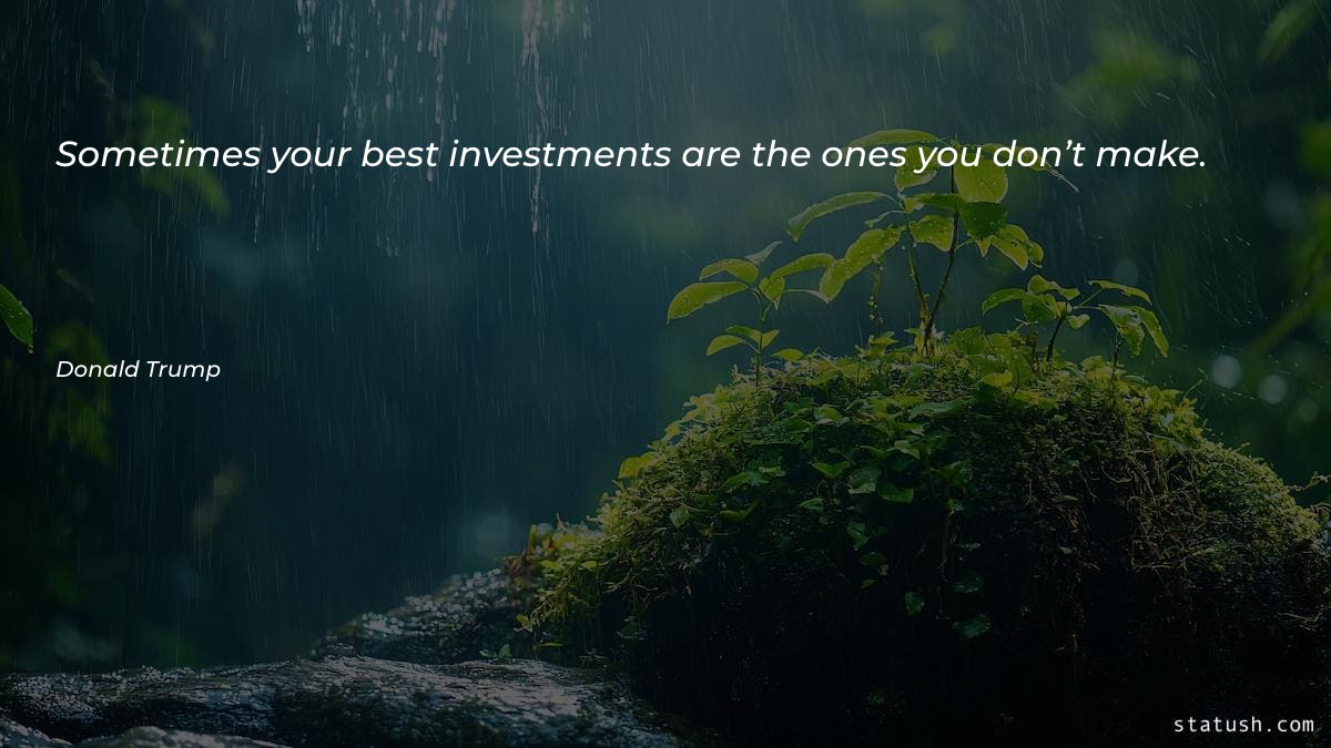 Sometimes your best investments are Motivational Quotes at statush.com