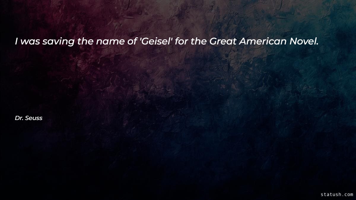 I was saving the name of 'Geisel' Motivational Quotes at statush.com