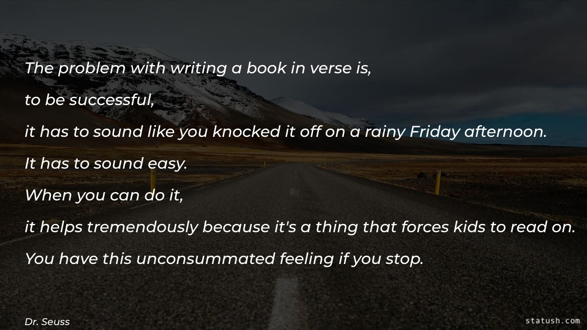 The problem with writing a book in verse is Motivational Quotes at statush.com