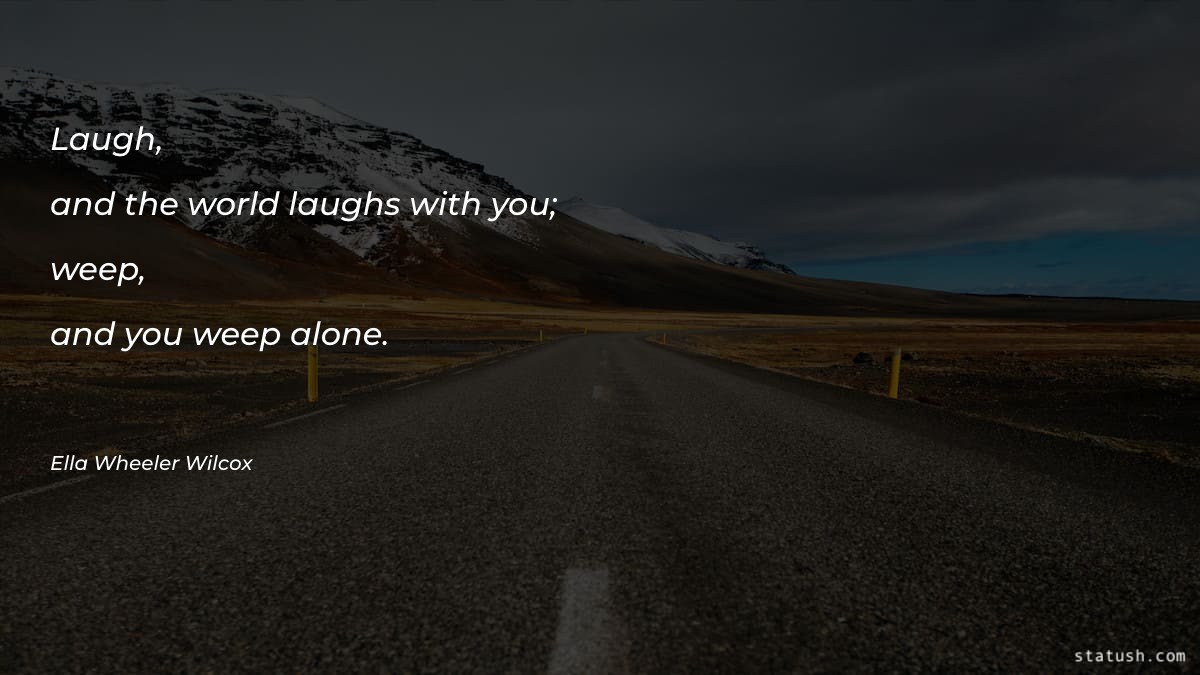 Laugh, and the world laughs