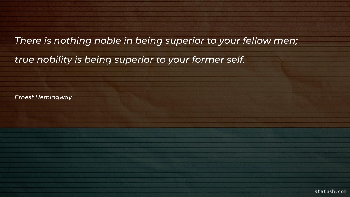 There is nothing noble in Motivational Quotes at statush.com