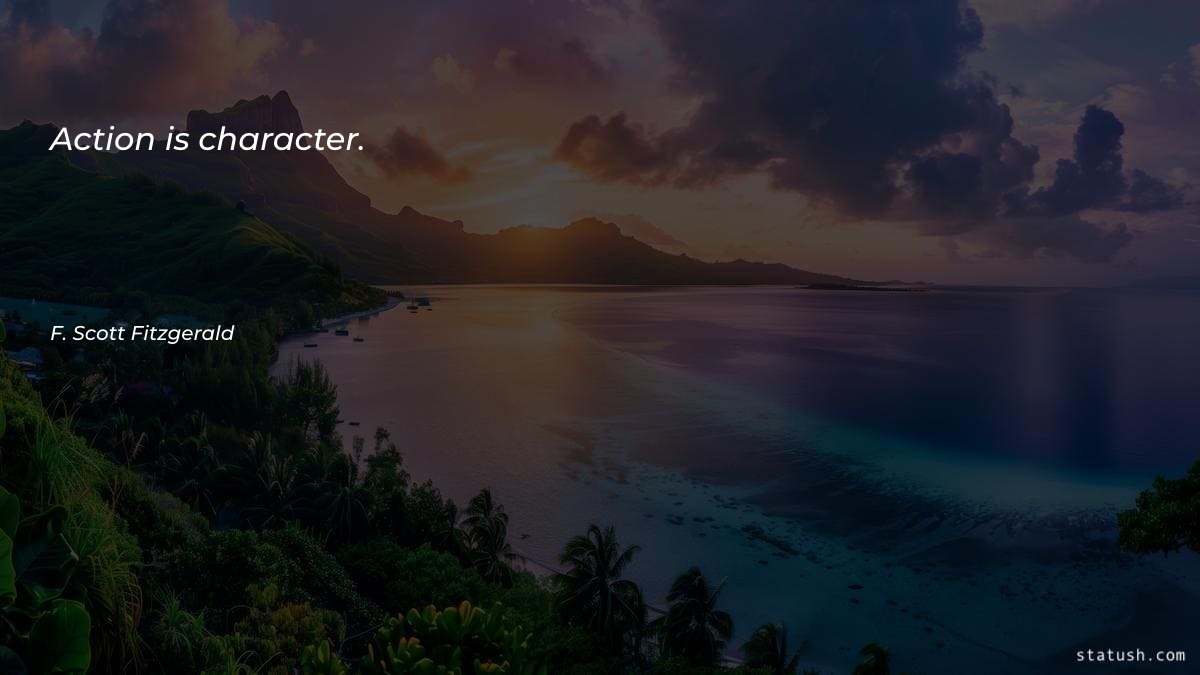 Action is character - Motivational Quotes at statush.com