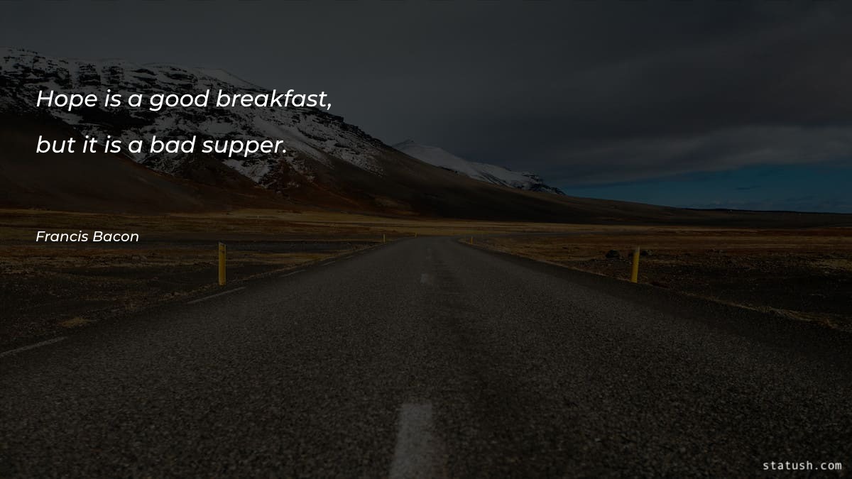 Hope is a good breakfast