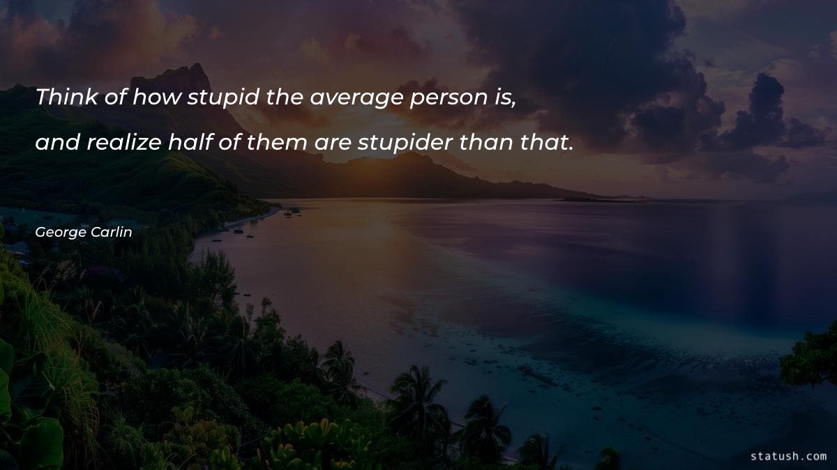 Think of how stupid the - Motivational Quotes at statush.com