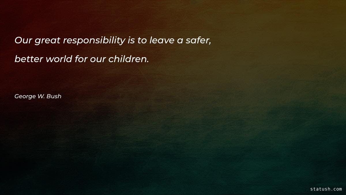 Our great responsibility is to - Motivational Quotes at statush.com