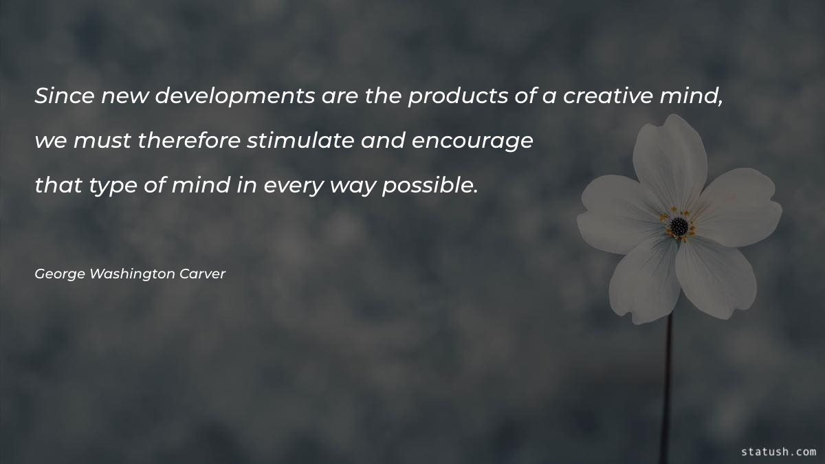 Since new developments are the products Motivational Quotes at statush.com