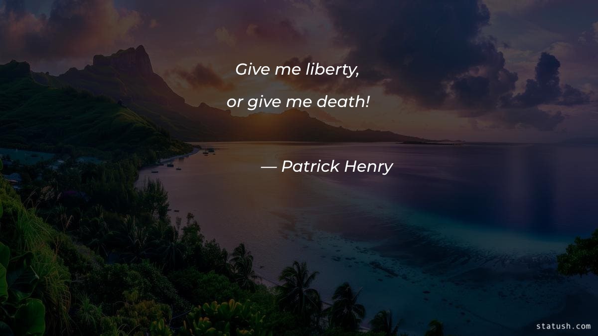Give me liberty - Death Quotes at statush.com