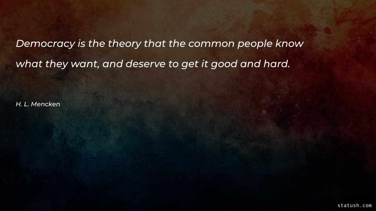 Democracy is the theory that Motivational Quotes at statush.com