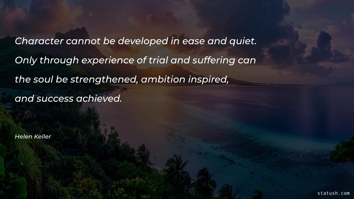 Character cannot be developed in - Sympathy Quotes at statush.com