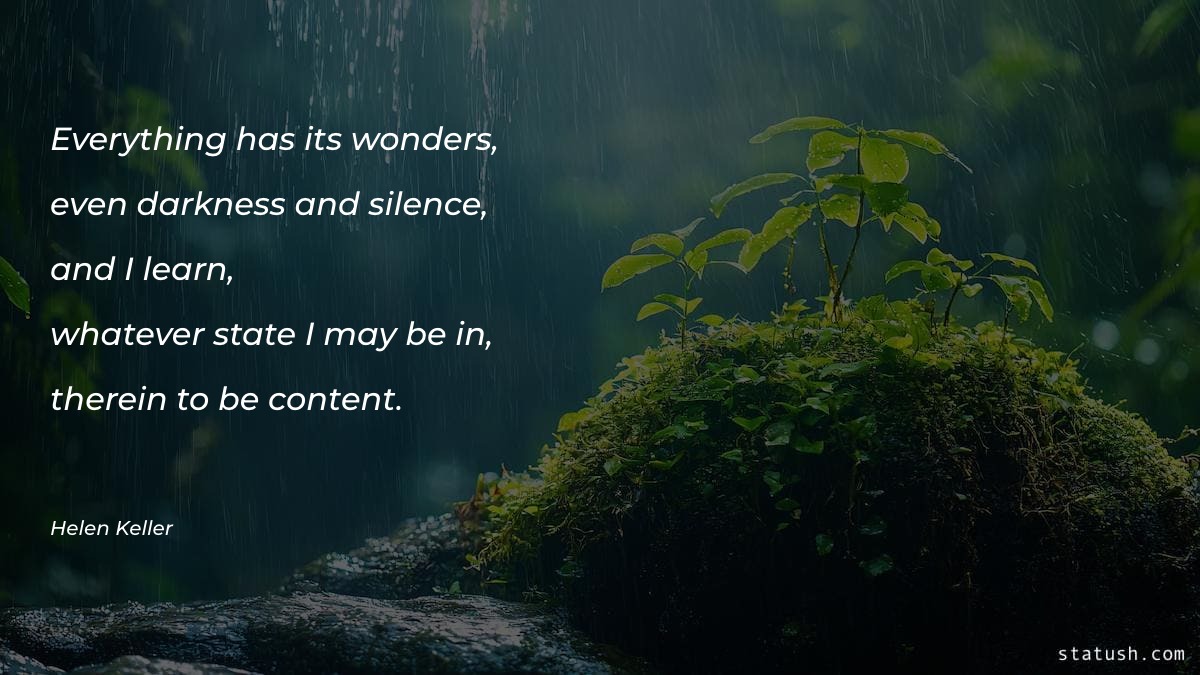 Everything has its wonders, even - Motivational Quotes at statush.com