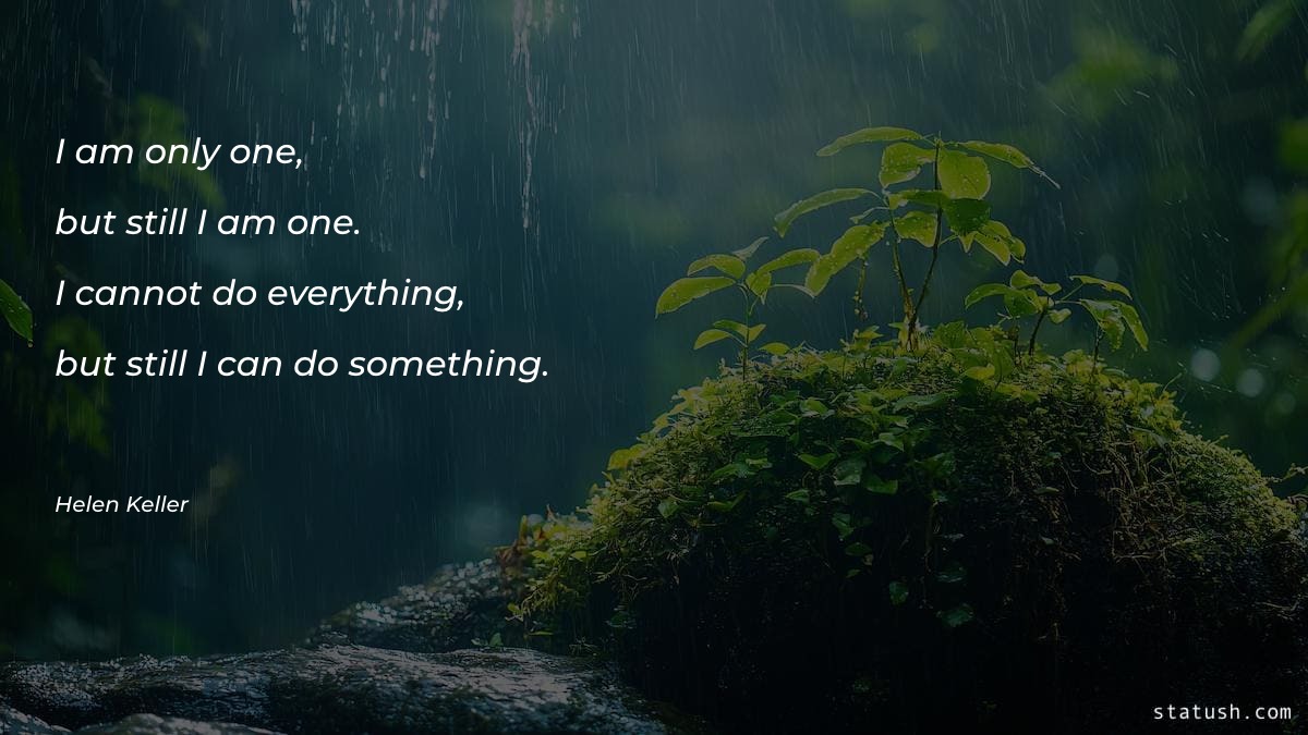 I am only one, but - Motivational Quotes at statush.com