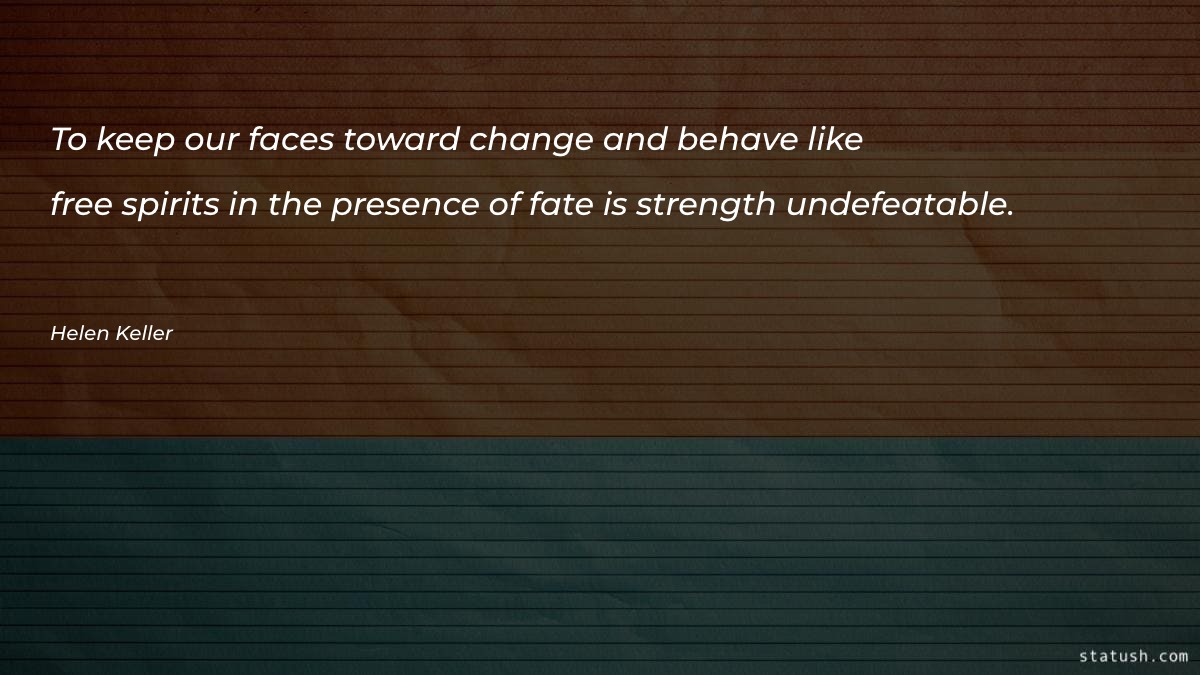 To keep our faces toward - Motivational Quotes at statush.com