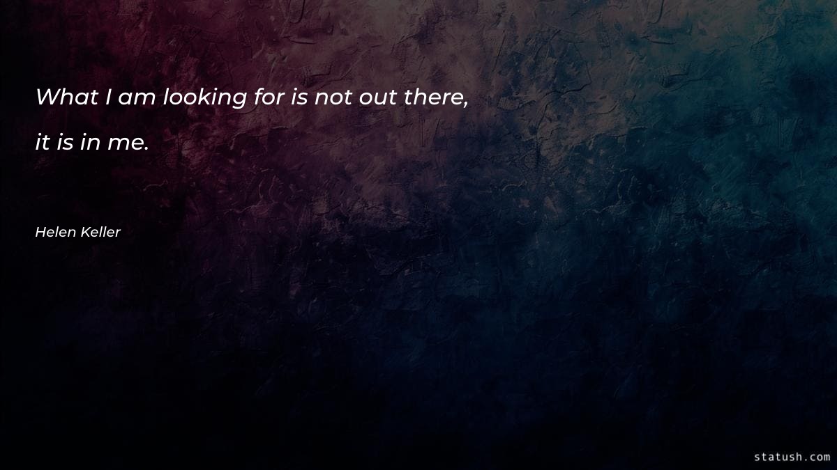 What I am looking for - Motivational Quotes at statush.com