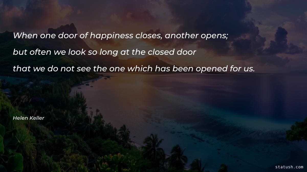 When one door of happiness - Happiness Quotes at statush.com