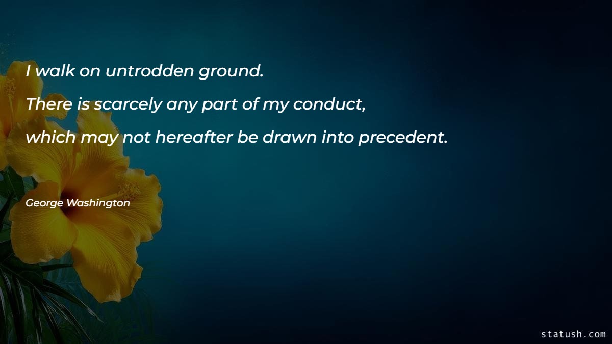 I walk on untrodden ground Motivational Quotes at statush.com