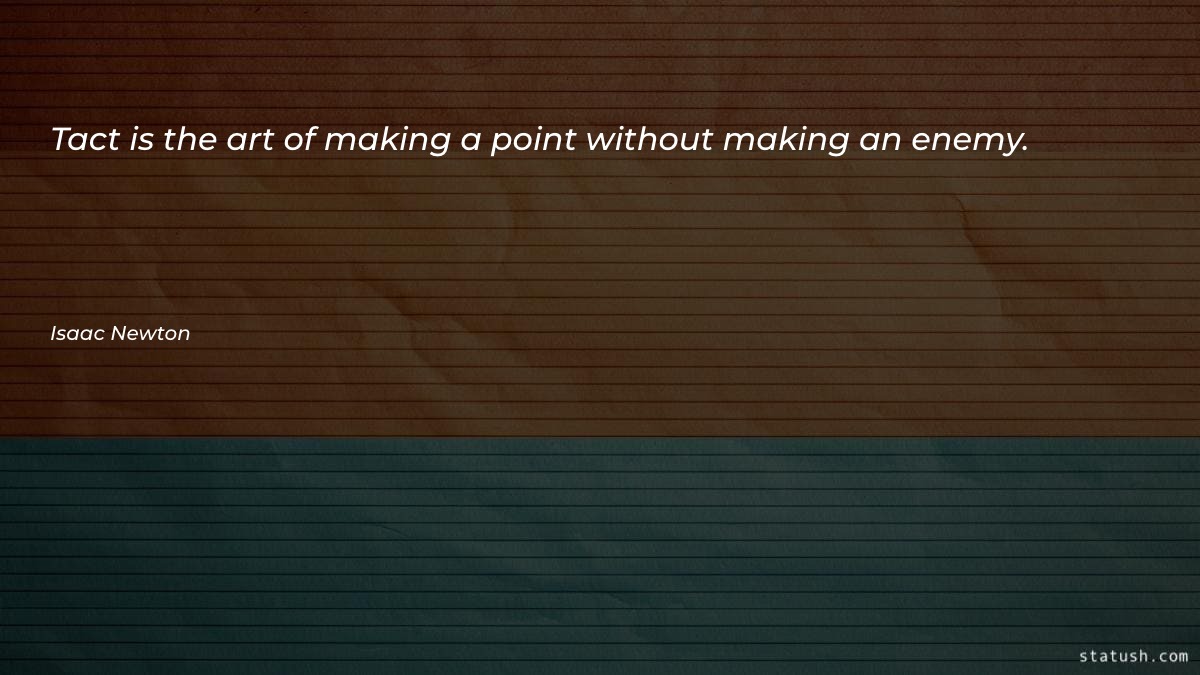 Tact is the art of