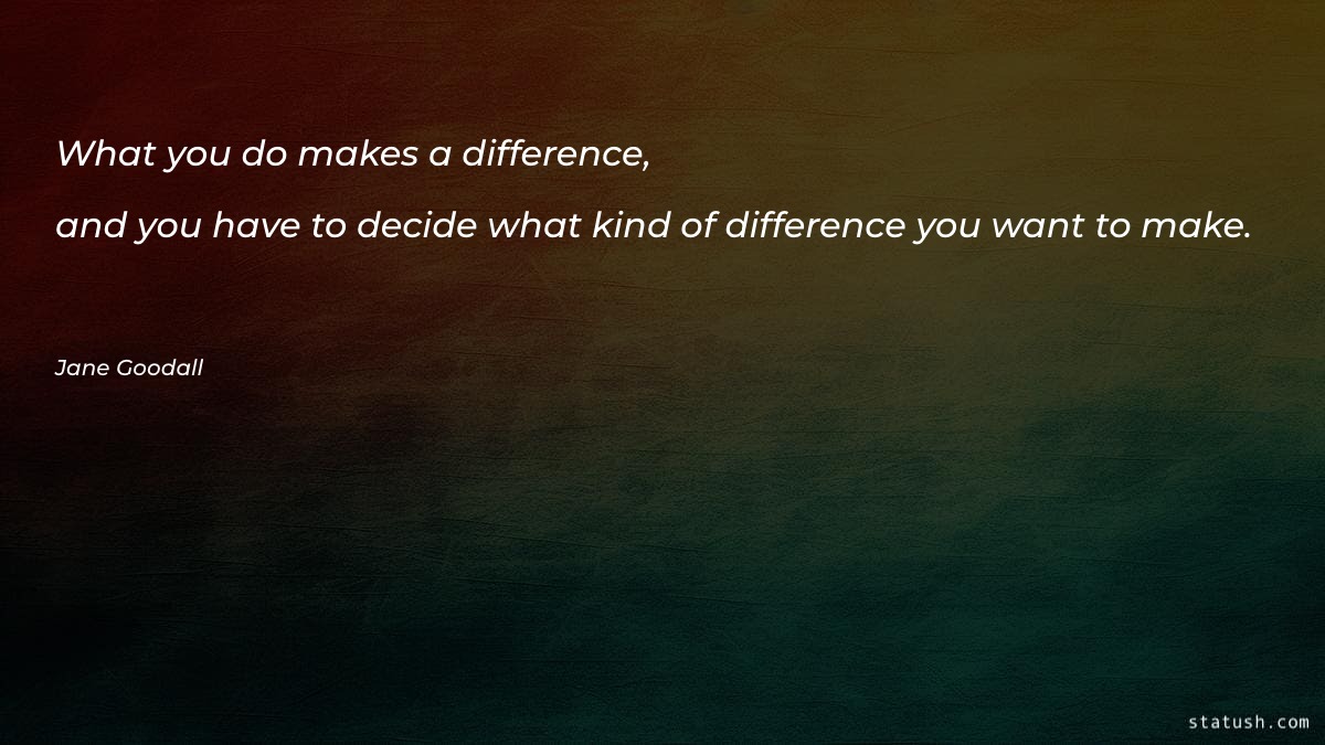 What you do makes a - Motivational Quotes at statush.com