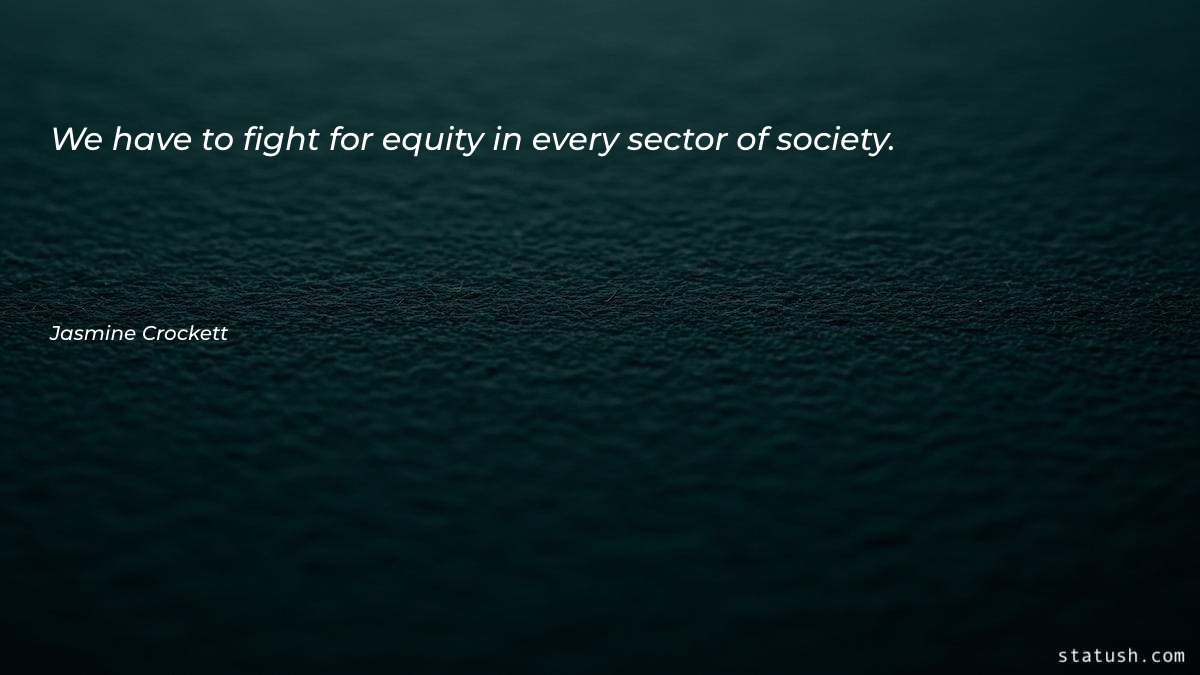 We have to fight for - Society Quotes at statush.com